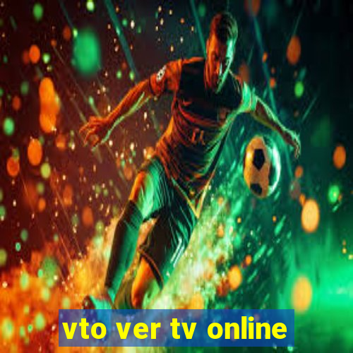 vto ver tv online